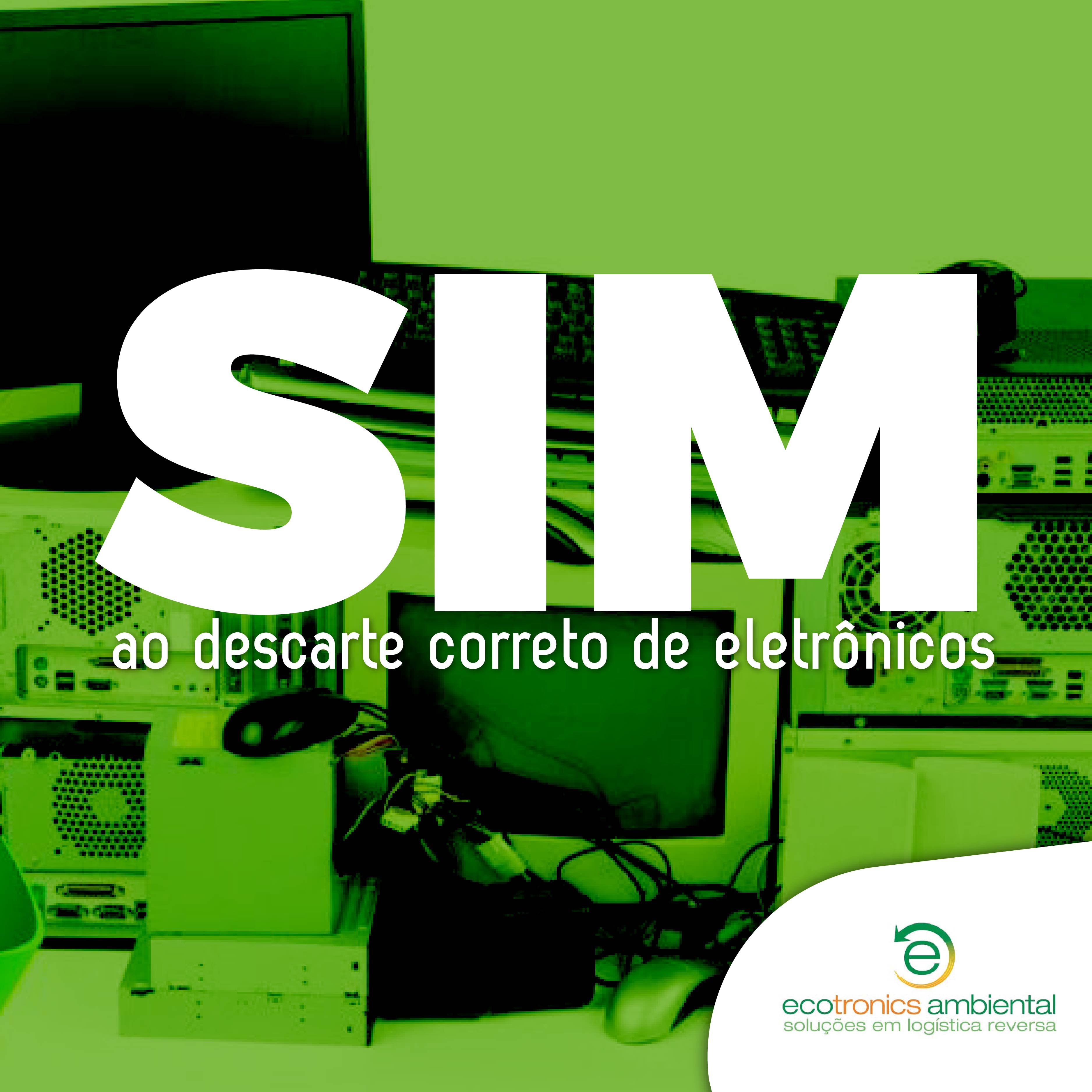 sim ao descarte correto de eletrônicos