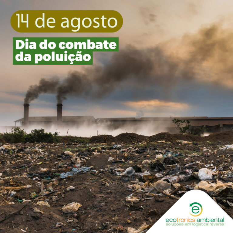 14 De Agosto Dia Do Combate Da Poluição - Ecotronics Ambiental ...