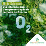 16 de Setembro Dia Internacional para preservação da camada de Ozônio