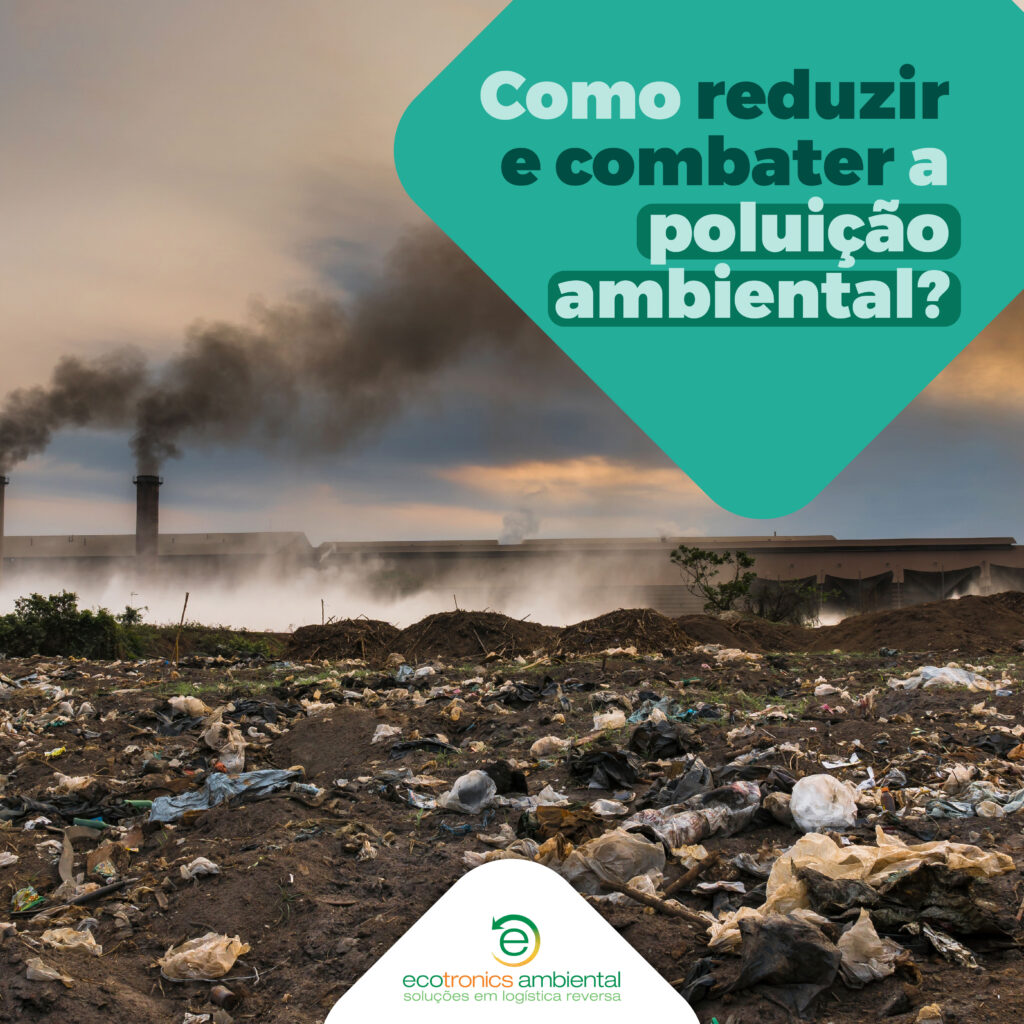 Como Reduzir E Combater A Polui O Ambiental Ecotronics Ambiental