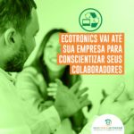 Ecotronics vai até sua empresa