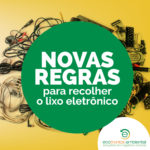 Novas regras para recolher o lixo eletrônico