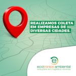 Realizamos coleta em diversas cidades.