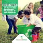 Dia Nacional da Reciclagem e Dia Mundial do Meio Ambiente