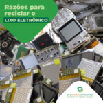 Razões para reciclar o lixo eletrônico