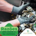 Razões para reciclar o lixo eletrônico