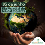 Dia Mundial do Meio Ambiente