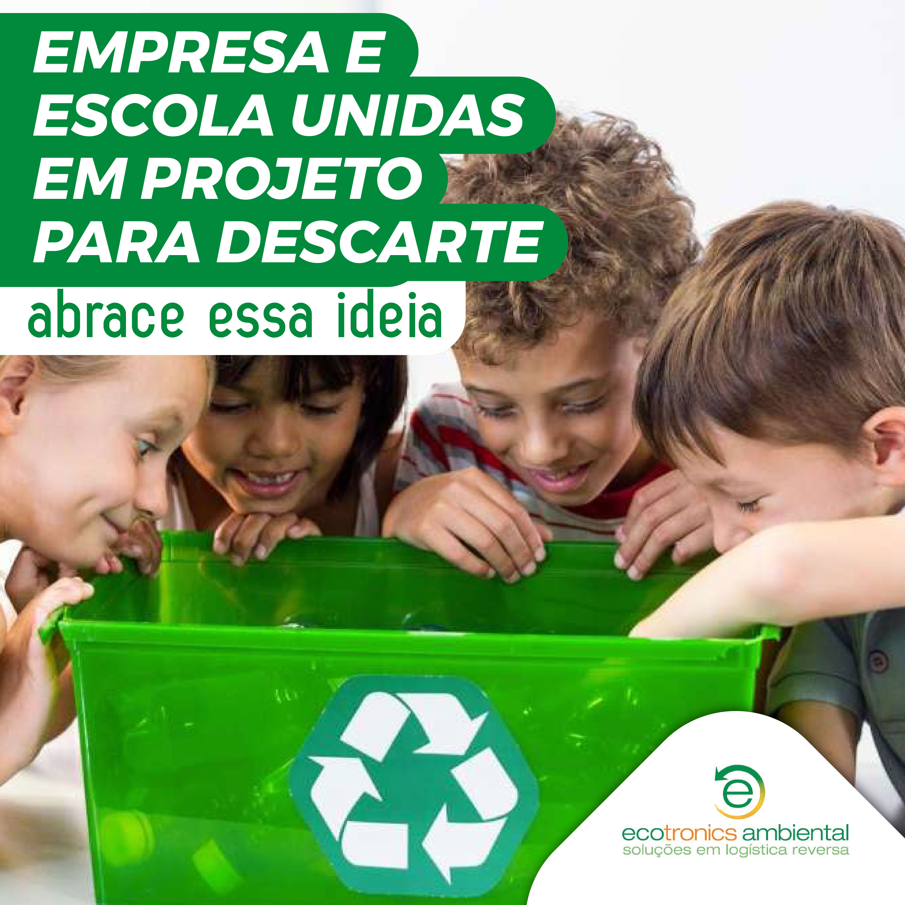 Empresa E Escola Unidas Em Projeto Para Descarte Ecotronics Ambiental Soluções Em Logística 1638