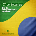 07 de Setembro Dia da Independência do Brasil