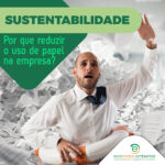 Por que reduzir o uso de papel na empresa?